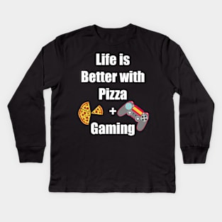 Life is Better with Pizza and Gaming Gamer Tee Kids Long Sleeve T-Shirt